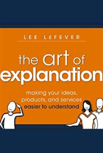 The Art of Explanation Book